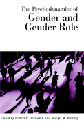 The Psychodynamics of Gender and Gender Role - Bornstein, Robert F, PH.D. (Editor), and Masling, Joseph M, PH.D. (Editor)