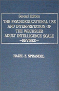 The Psychoeducational Use and Interpretation of the Wechsler Adult Intelligence Scale-Revised - Sprandel, Hazel Z