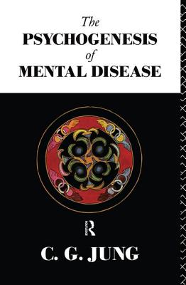 The Psychogenesis of Mental Disease - Jung, C G