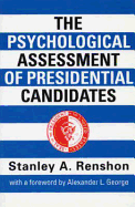 The Psychological Assessment of Presidential Candidates