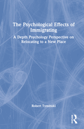 The Psychological Effects of Immigrating: A Depth Psychology Perspective on Relocating to a New Place