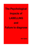 The Psychological Impacts of Labelling and Failure to Diagnose.