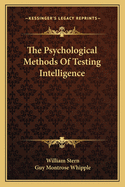 The Psychological Methods Of Testing Intelligence