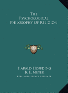 The Psychological Philosophy Of Religion