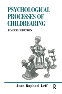 The Psychological Processes of Childbearing: Fourth Edition