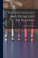 The Psychology And Pedagogy Of Reading