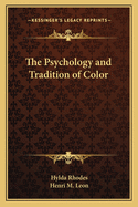 The Psychology and Tradition of Color