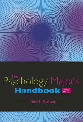 The Psychology Major's Handbook - Kuther, Tara L, Dr., PhD
