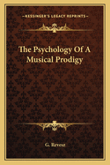 The Psychology of a Musical Prodigy