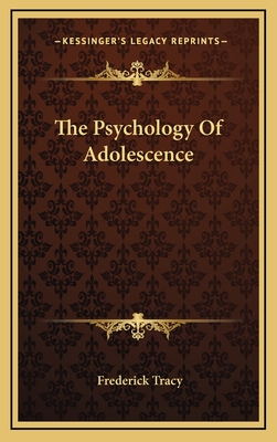 The Psychology Of Adolescence - Tracy, Frederick