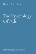 The Psychology Of Ads: Influencing Consumers