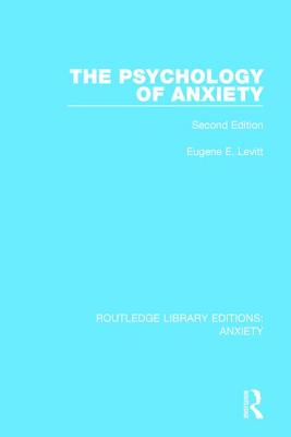 The Psychology of Anxiety: Second Edition - Levitt, Eugene E.