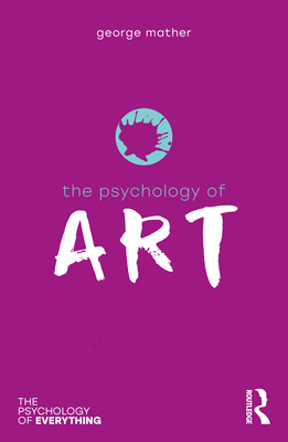 The Psychology of Art - Mather, George