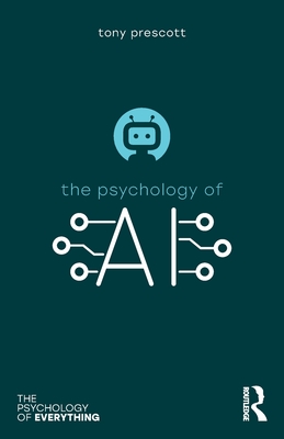 The Psychology of Artificial Intelligence - Prescott, Tony