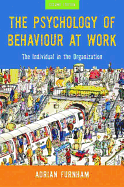 The Psychology of Behaviour at Work: The Individual in the Organization