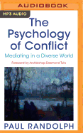 The Psychology of Conflict: Mediating in a Diverse World