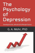 The Psychology of Depression: Developmental, attitudinal & lifestyle factors