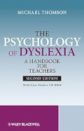 The Psychology of Dyslexia: A Handbook for Teachers with Case Studies