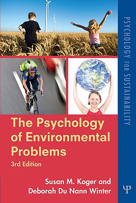 The Psychology of Environmental Problems: Psychology for Sustainability - Koger, Susan M, and Winter, Deborah Dunann