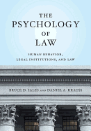 The Psychology of Law: Human Behavior, Legal Institutions, and Law