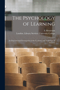 The Psychology of Learning [electronic Resource]: an Experimental Investigation of the Economy and Technique of Memory