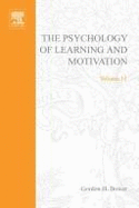 The Psychology of Learning & Motivation: Advances in Research & Theory