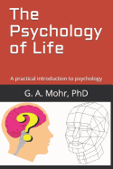 The Psychology of Life: A practical introduction to psychology