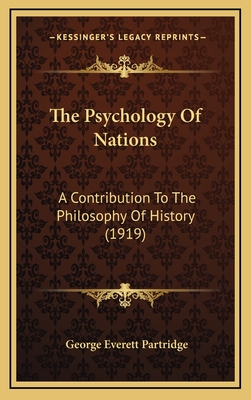 The Psychology of Nations: A Contribution to the Philosophy of History (1919) - Partridge, George Everett