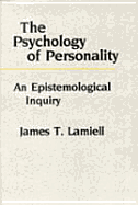 The Psychology of Personality: An Epistemological Inquiry - Lamiell, James