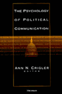 The Psychology of Political Communication