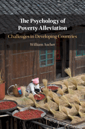 The Psychology of Poverty Alleviation: Challenges in Developing Countries