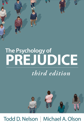 The Psychology of Prejudice - Nelson, Todd D, PhD, and Olson, Michael A