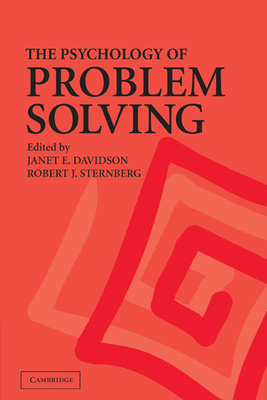 The Psychology of Problem Solving - Davidson, Janet E (Editor), and Sternberg, Robert J, PhD (Editor)