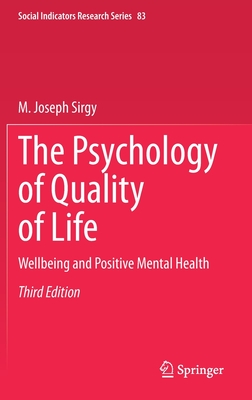The Psychology of Quality of Life: Wellbeing and Positive Mental Health - Sirgy, M Joseph