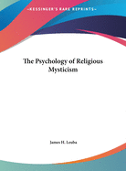 The Psychology of Religious Mysticism