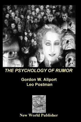 The Psychology of Rumor - Allport, Gordon Willard, and Postman, Leo