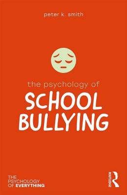 The Psychology of School Bullying - Smith, Peter K.