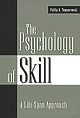 The Psychology of Skill: A Life-Span Approach - Tomporowski, Phillip