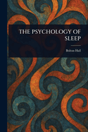 The Psychology of Sleep
