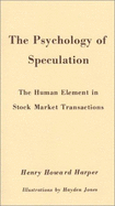 The Psychology of Speculation - Harper, Henry Howard