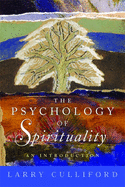 The Psychology of Spirituality: An Introduction