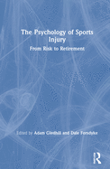 The Psychology of Sports Injury: From Risk to Retirement