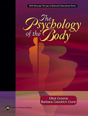 The Psychology of the Body - Greene, Elliot, and Goodrich-Dunn, Barbara