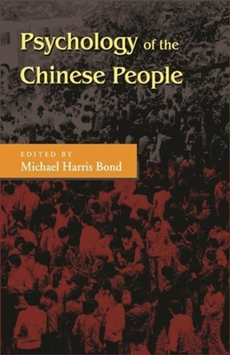 The Psychology of the Chinese People - Bond, Michael (Editor)