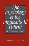 The Psychology of the Physically Ill Patient: A Clinician's Guide