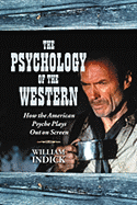 The Psychology of the Western: How the American Psyche Plays Out on Screen