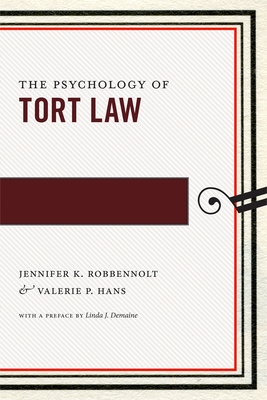 The Psychology of Tort Law - Robbennolt, Jennifer K, and Hans, Valerie P, Ms.