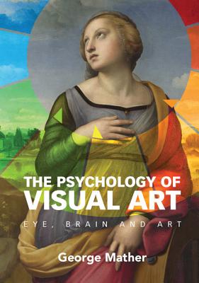 The Psychology of Visual Art - Mather, George