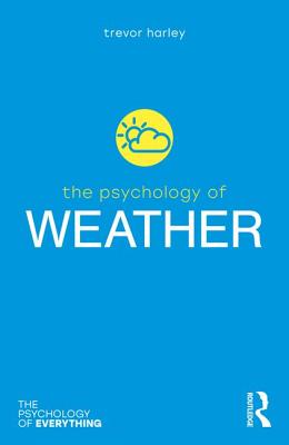 The Psychology of Weather - Harley, Trevor