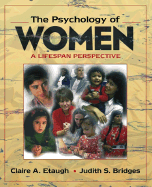 The Psychology of Women: A Lifespan Perspective - Etaugh, Claire, and Bridges, Judith S